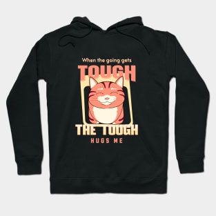 The Tough Hugs Me Humorous Inspirational Quote Phrase Text Hoodie